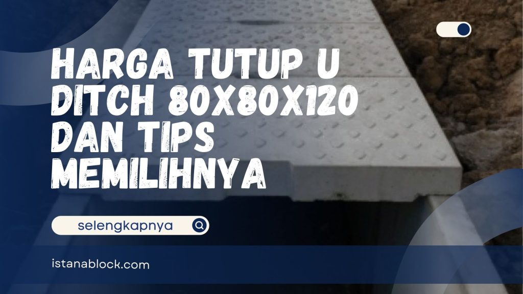 Harga Tutup U Ditch 80x80x120