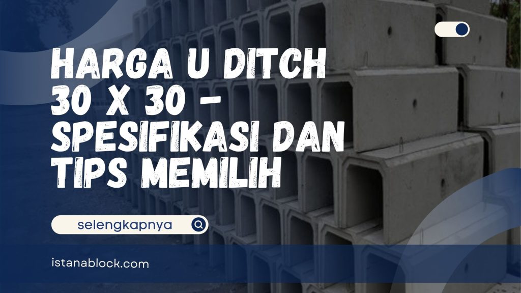 Harga U Ditch 30 x 30