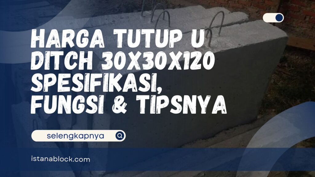 Harga Tutup U Ditch 30x30x120