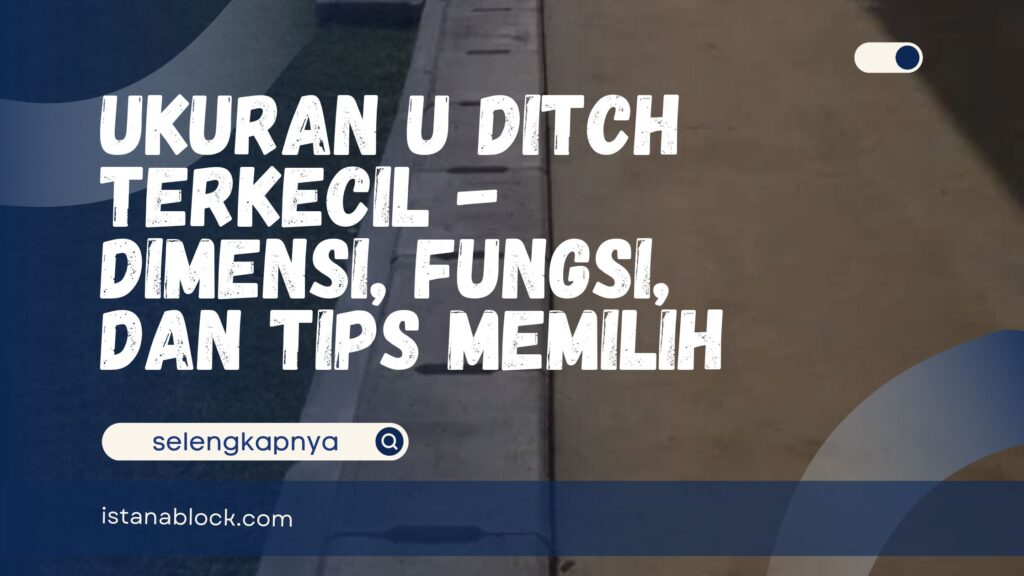 Ukuran U Ditch Terkecil
